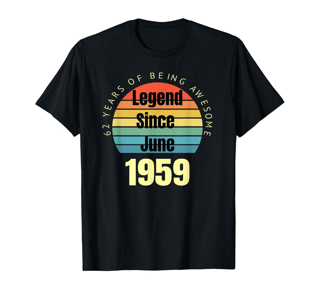 62Nd Birthday Legend Since June 1959 T-Shirt - Aesthetic Graphic Unisex - T-Shirt, Sweatshirt, Hoodie