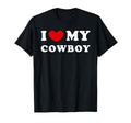 I Love My Cowboy I Heart My Cowboy T-Shirt - Fun Novelty Design Unisex - T-Shirt, Sweatshirt, Hoodie