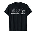 Bingo Peace Love Bingo Lover Bingo Player T-Shirt - Streetwear Style Unisex - T-Shirt, Sweatshirt, Hoodie