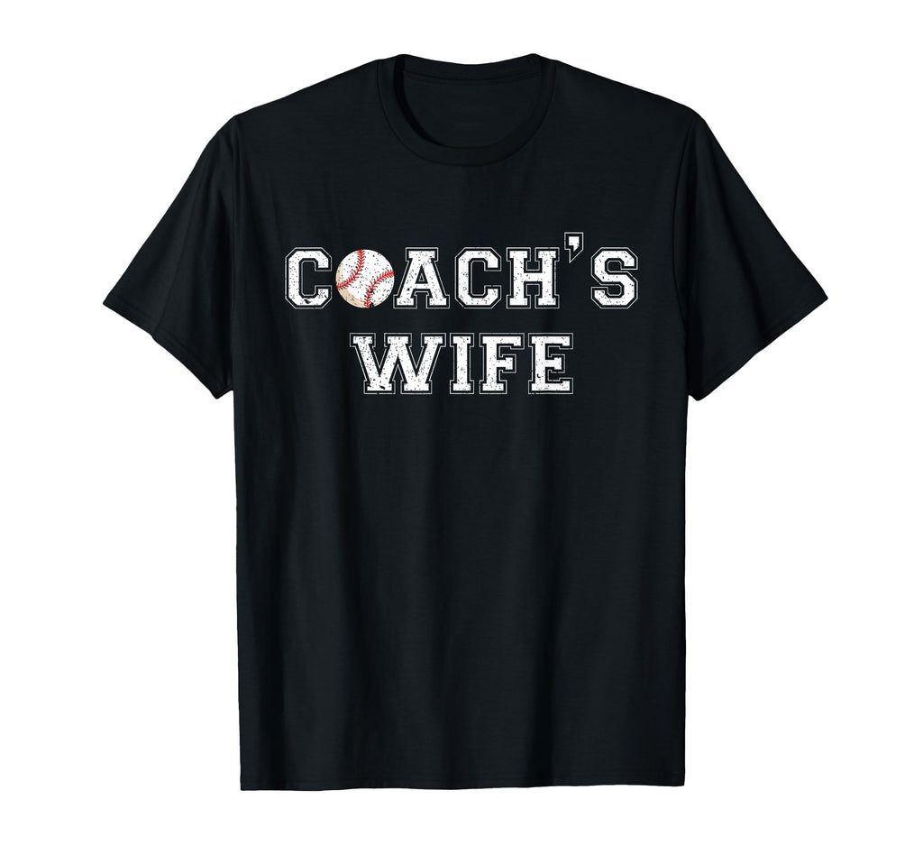 Baseball Coach Wife Funny Mom T-Shirt - Casual Everyday Wear Men Women - T-Shirt, Sweatshirt, Hoodie