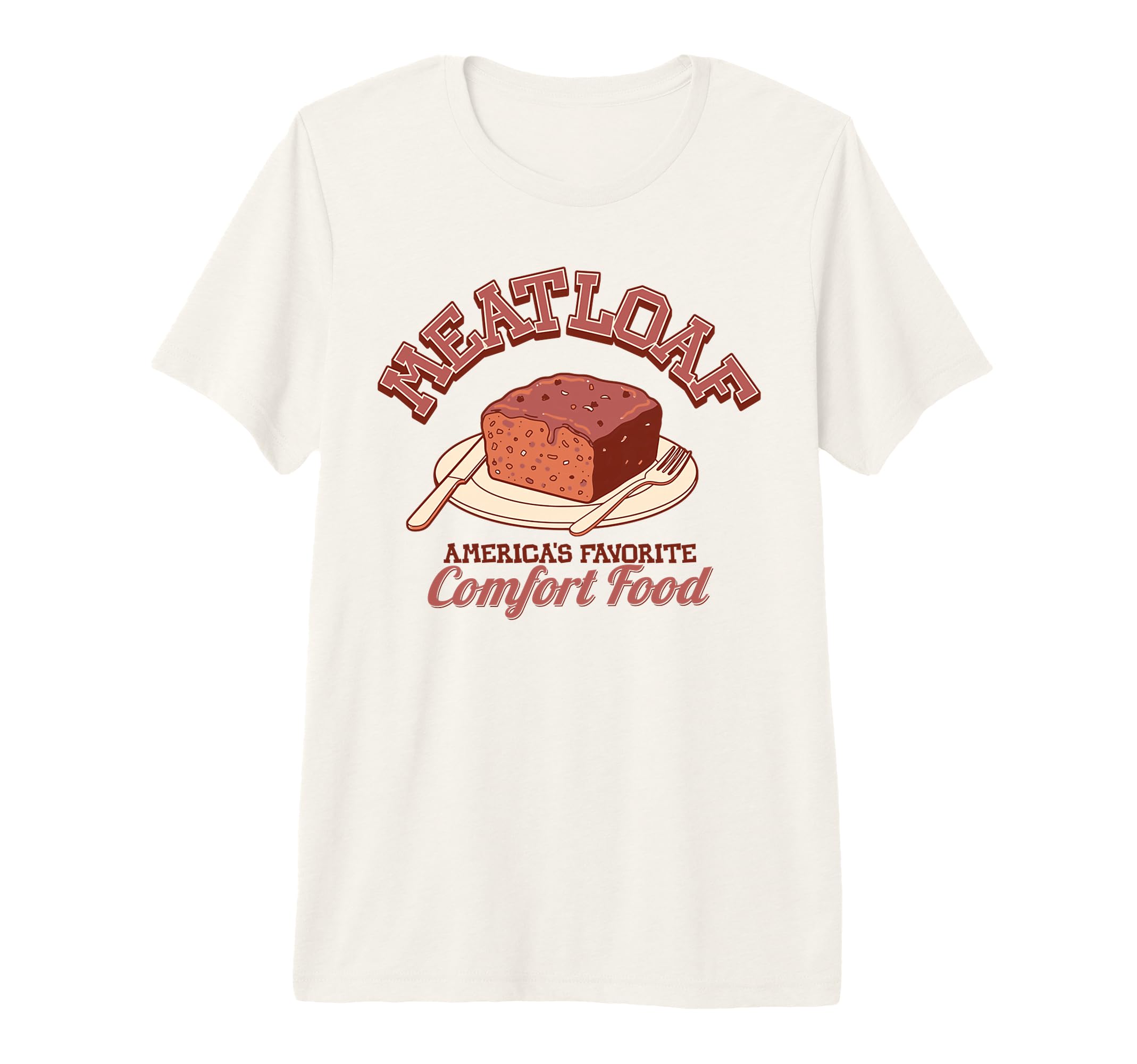 Meatloaf Americas Favorite Comfort T-Shirt - Fun Novelty Design Men Women - T-Shirt, Sweatshirt, Hoodie