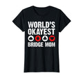 Worlds Okayest Bridge Mom Mothers T-Shirt - Casual Everyday Wear Unisex - T-Shirt, Sweatshirt, Hoodie