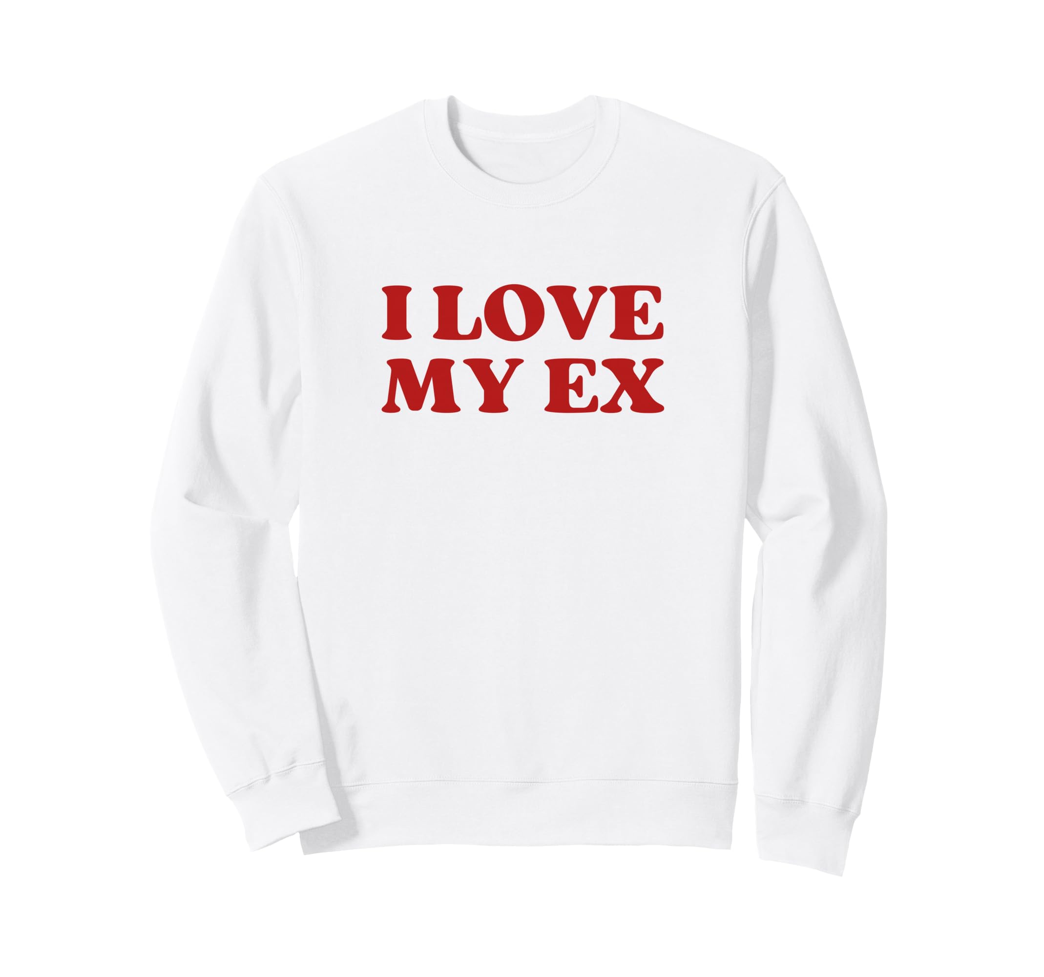 I Love My Ex Y2K Aesthetic Trendy Sweatshirt - Aesthetic Graphic for Adults - T-Shirt, Sweatshirt, Hoodie