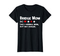 Bridge Player Mom Definition Mothers Day T-Shirt - Trendy Graphic Unisex - T-Shirt, Sweatshirt, Hoodie