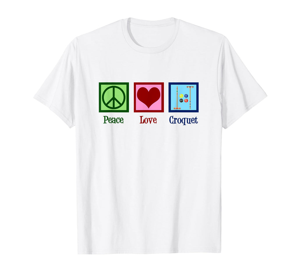 Peace Love Croquet T-Shirt - Casual Everyday Wear Unisex - T-Shirt, Sweatshirt, Hoodie