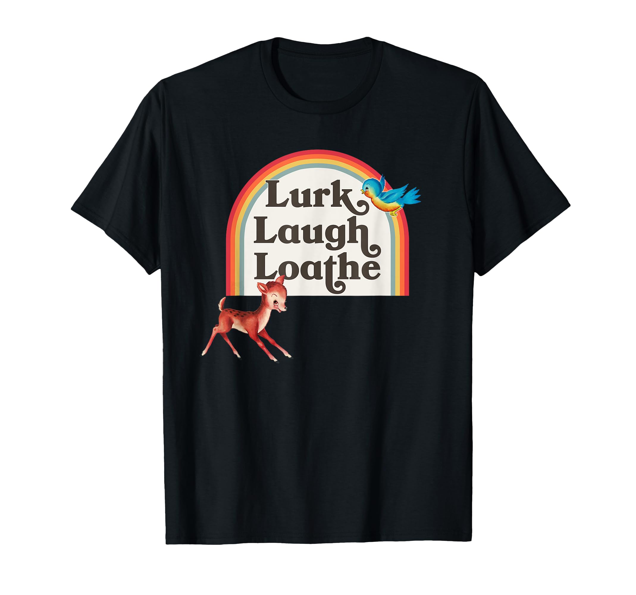 Kitsch Parody Rainbow Lurk Laugh Loathe T-Shirt - Trendy Graphic Men Women - T-Shirt, Sweatshirt, Hoodie