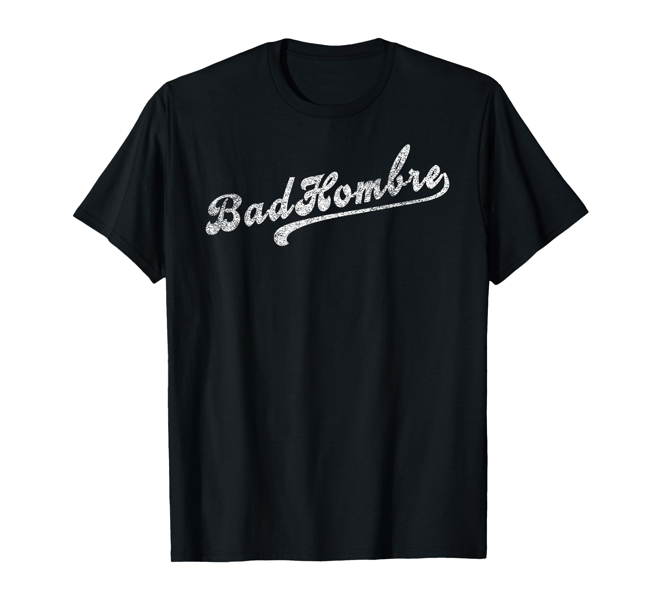 Big Texas Distressed Bad Hombre T-Shirt - Graphic Print Men Women - T-Shirt, Sweatshirt, Hoodie
