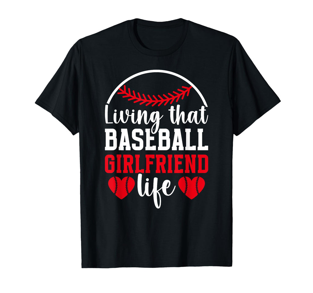 Baseball Girlfriend Life Girlfriend T-Shirt - Novelty Apparel Unisex - T-Shirt, Sweatshirt, Hoodie