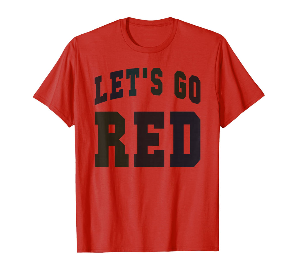 Lets Go Red High School War Game T-Shirt - Casual Everyday Wear for Adults - T-Shirt, Sweatshirt, Hoodie