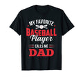 My Favorite Baseball Player Calls Me Dad T-Shirt - Unique Graphic Unisex - T-Shirt, Sweatshirt, Hoodie