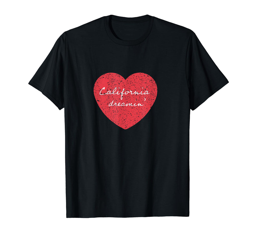 California Dreamin Distressed Love T-Shirt - Fun Novelty Design for Adults - T-Shirt, Sweatshirt, Hoodie