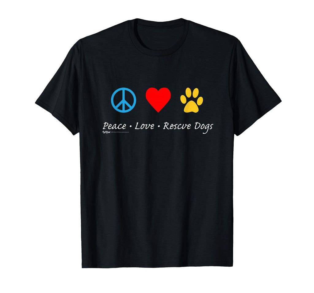 Peace Love Rescue Dogs Adopt Dog T-Shirt - Fun Novelty Design Men Women - T-Shirt, Sweatshirt, Hoodie