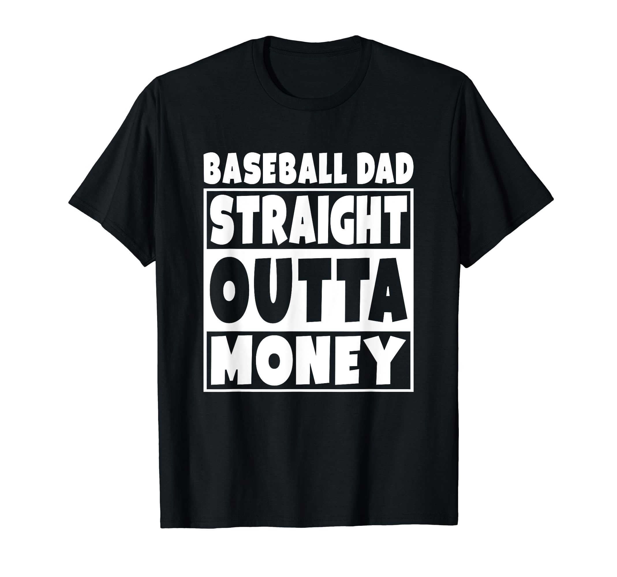 Mens Baseball Dad Straight Out Money T-Shirt - Custom Art Print Men Women - T-Shirt, Sweatshirt, Hoodie
