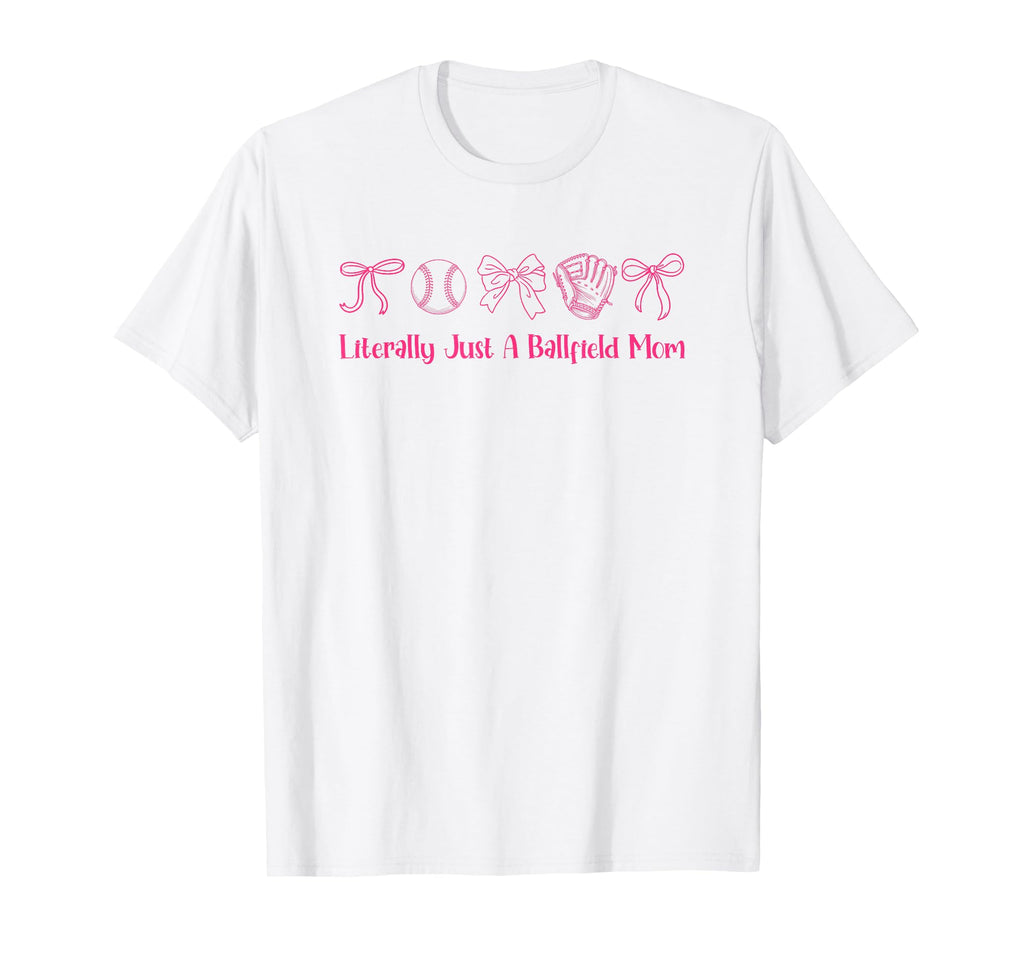 Literally Just Ballfield Mom Softball T-Shirt - Minimalist Print Unisex - T-Shirt, Sweatshirt, Hoodie