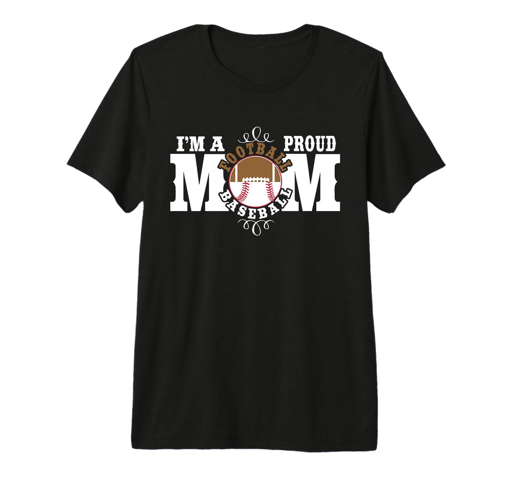 Im Proud Football Baseball Mom Combined T-Shirt - Graphic Print for Adults - T-Shirt, Sweatshirt, Hoodie