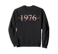 1976 Birthday 1976 Born 1976 Sweatshirt - Novelty Apparel Men Women - T-Shirt, Sweatshirt, Hoodie