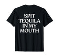 Spit Tequila My Mouth Y2K Aesthetic Cinco T-Shirt - Trendy Graphic Unisex - T-Shirt, Sweatshirt, Hoodie