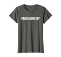 Peace Love Joy T-Shirt - Trendy Graphic Men Women - T-Shirt, Sweatshirt, Hoodie