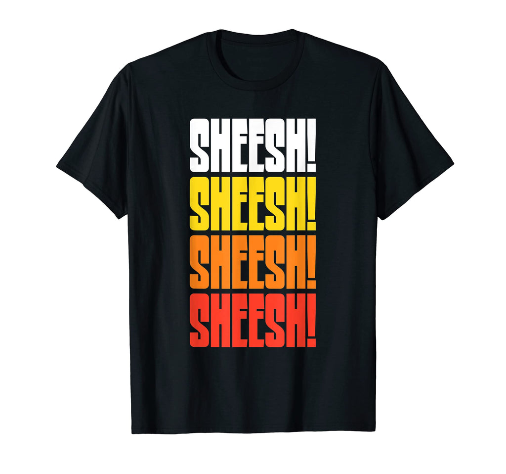 Sheesh Funny 70S 80S Typography T-Shirt - Graphic Print Men Women - T-Shirt, Sweatshirt, Hoodie