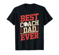 Best Coach Dad Gift Baseball T-Shirt - Casual Everyday Wear Men Women - T-Shirt, Sweatshirt, Hoodie