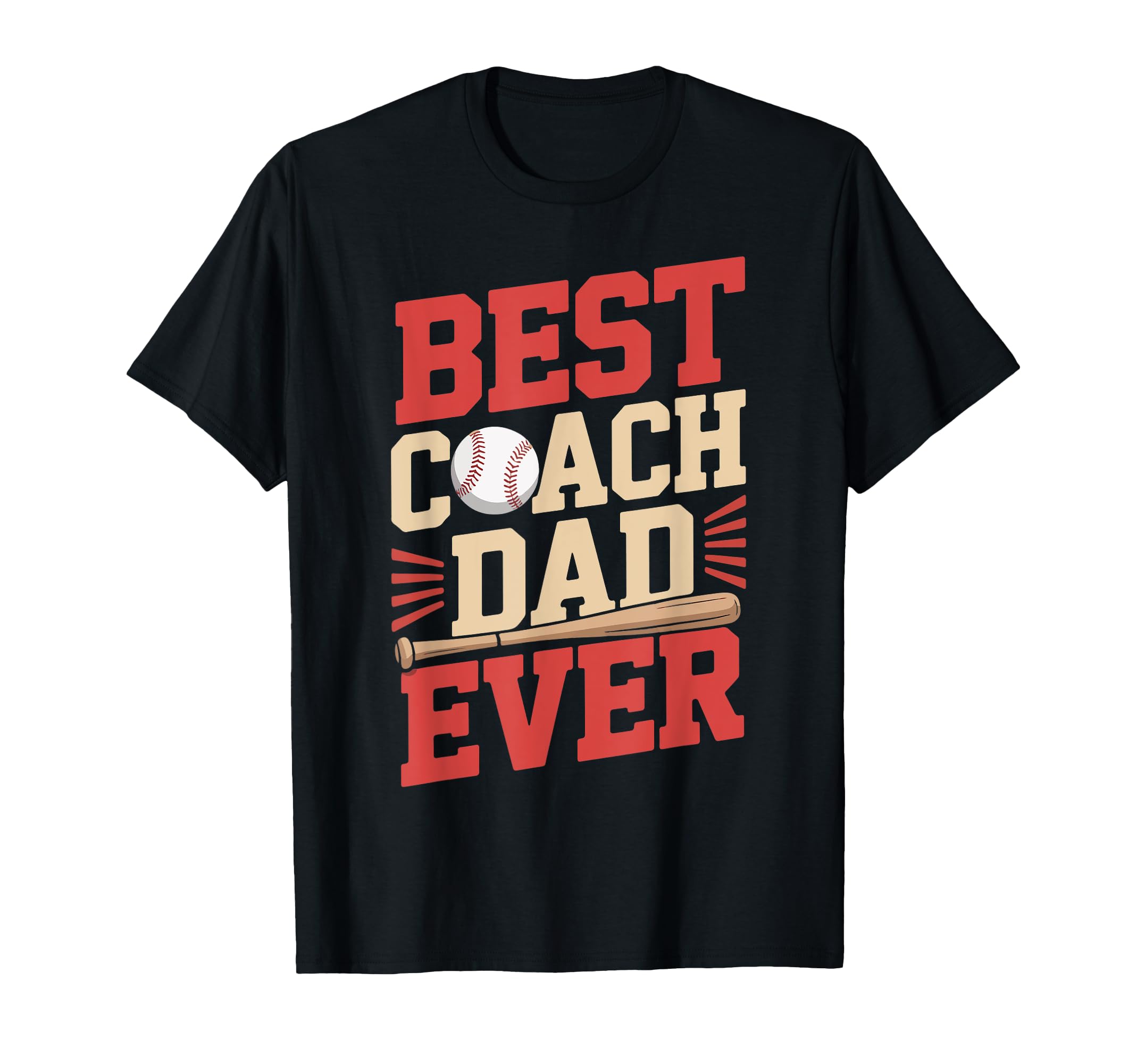 Best Coach Dad Gift Baseball T-Shirt - Casual Everyday Wear Men Women - T-Shirt, Sweatshirt, Hoodie