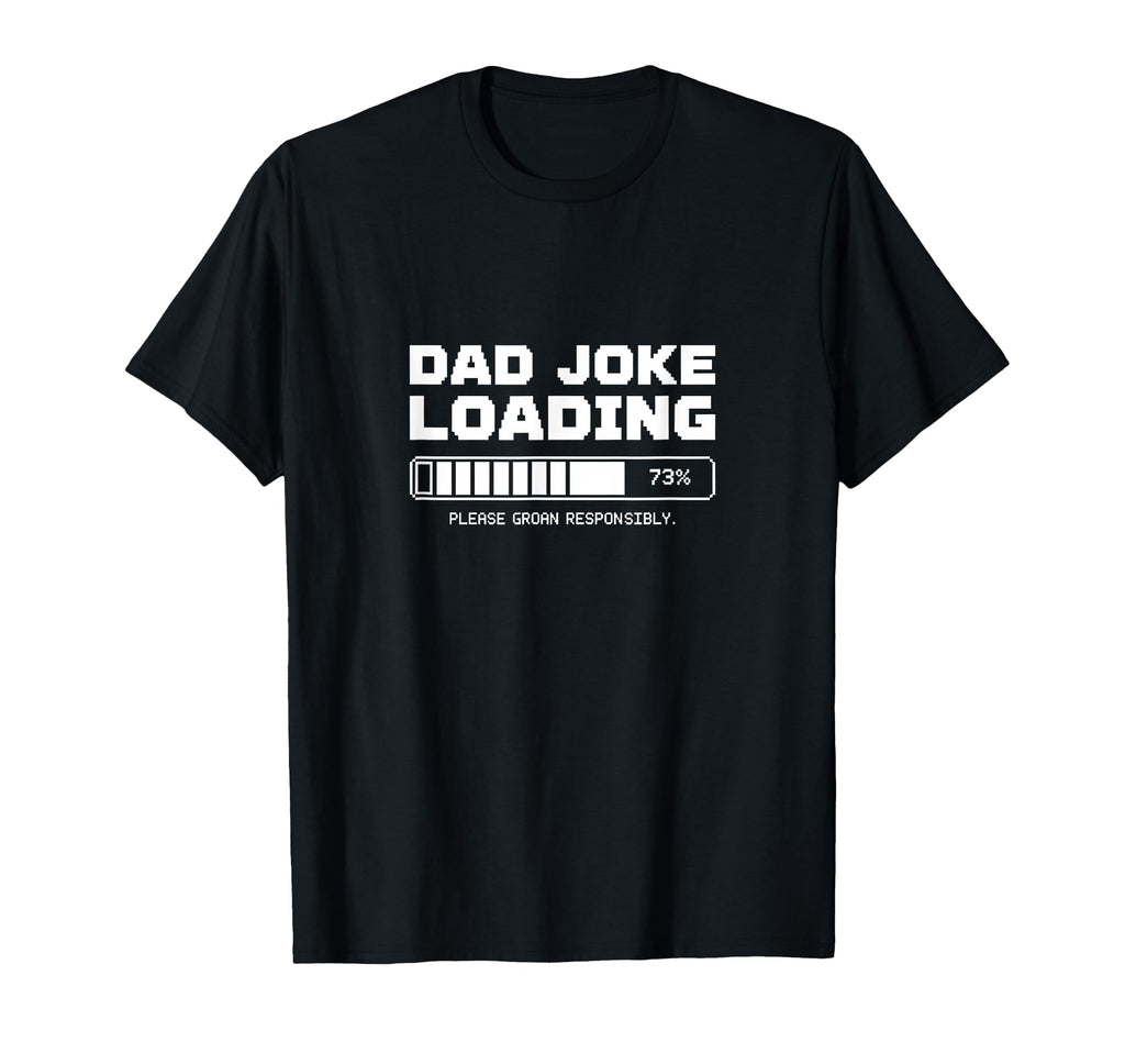 Dad Joke Loading Funny Gamer Fathers Day T-Shirt - Custom Art Print Unisex - T-Shirt, Sweatshirt, Hoodie
