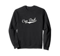 Cap Dad Baseball Fan Sweatshirt - Casual Everyday Wear Unisex - T-Shirt, Sweatshirt, Hoodie