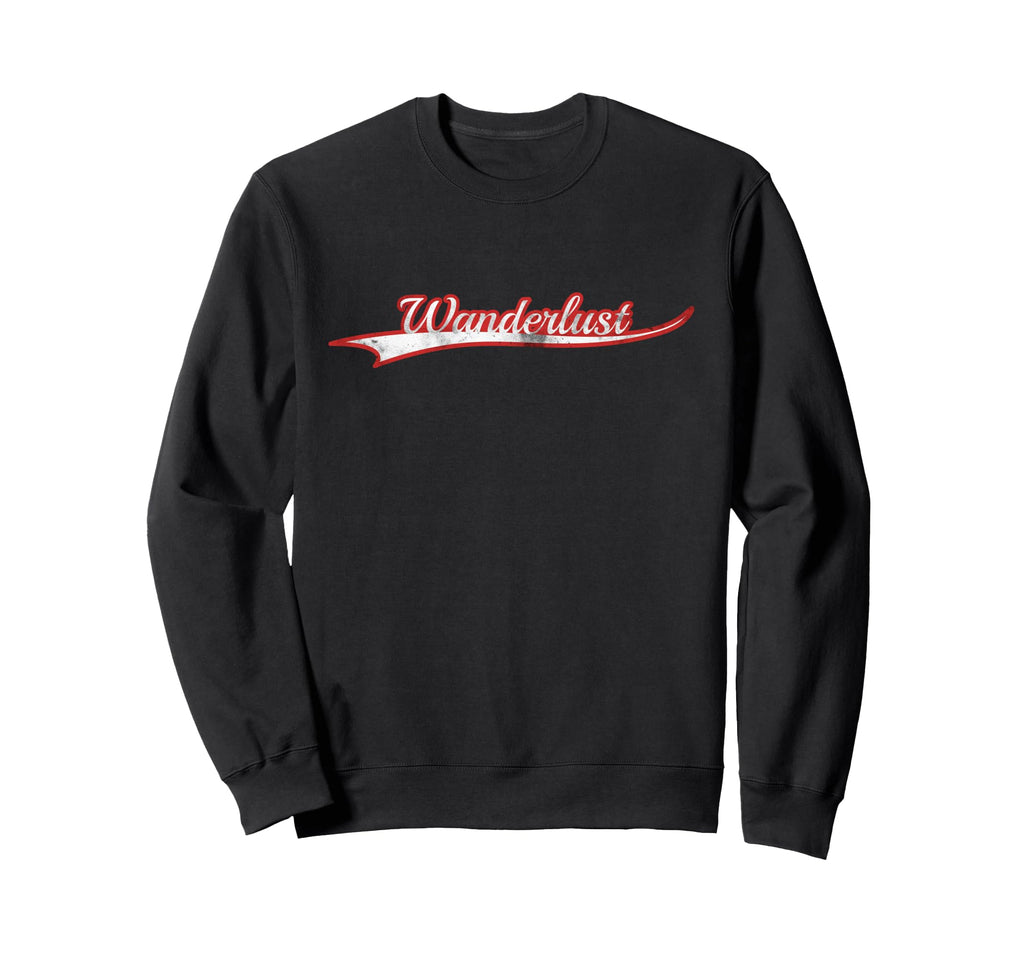 Wanderlust Travel World Explorer Sweatshirt - Streetwear Style Men Women - T-Shirt, Sweatshirt, Hoodie