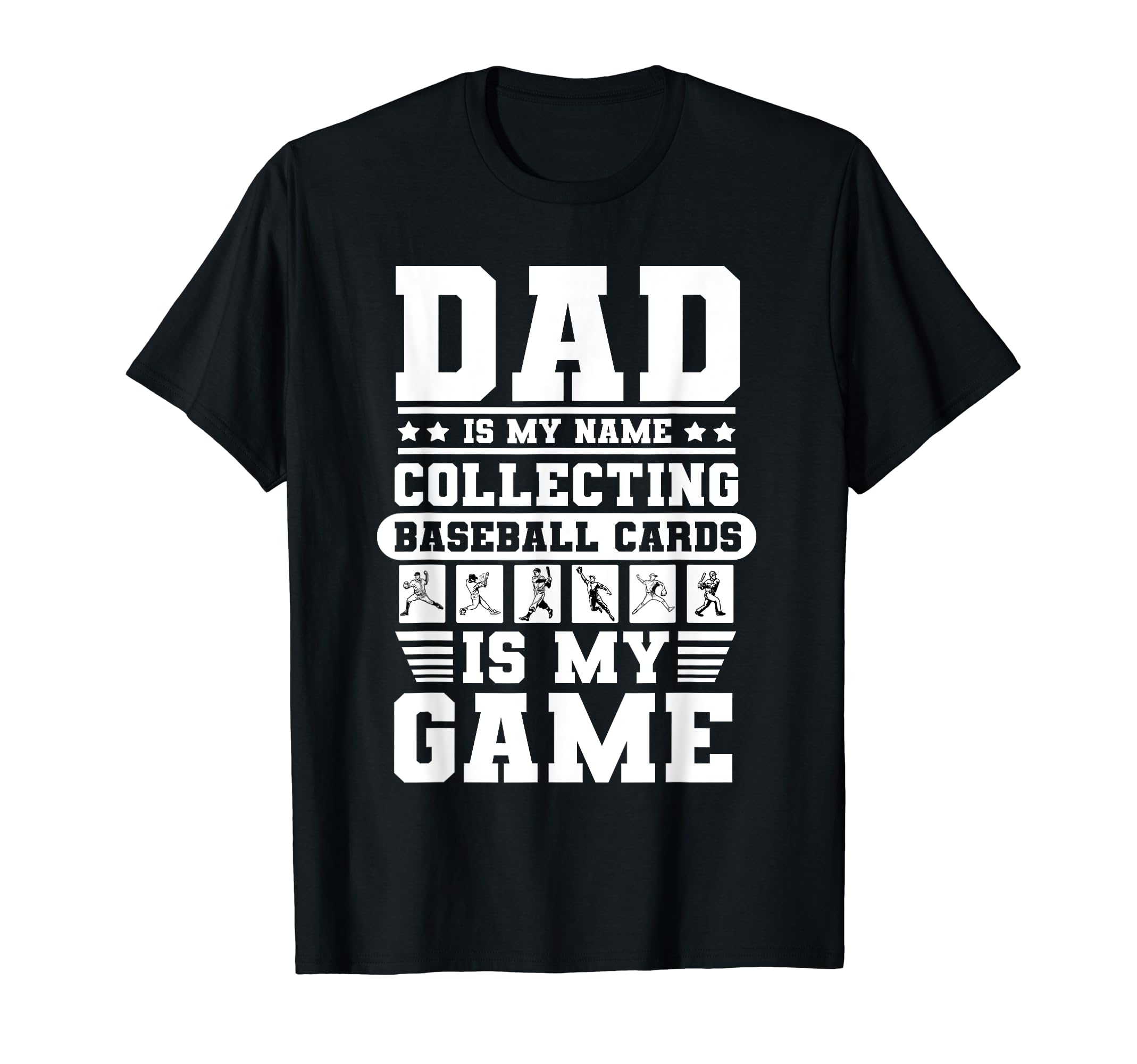 Funny Dad Is My Name Collecting T-Shirt - Novelty Apparel for Adults - T-Shirt, Sweatshirt, Hoodie