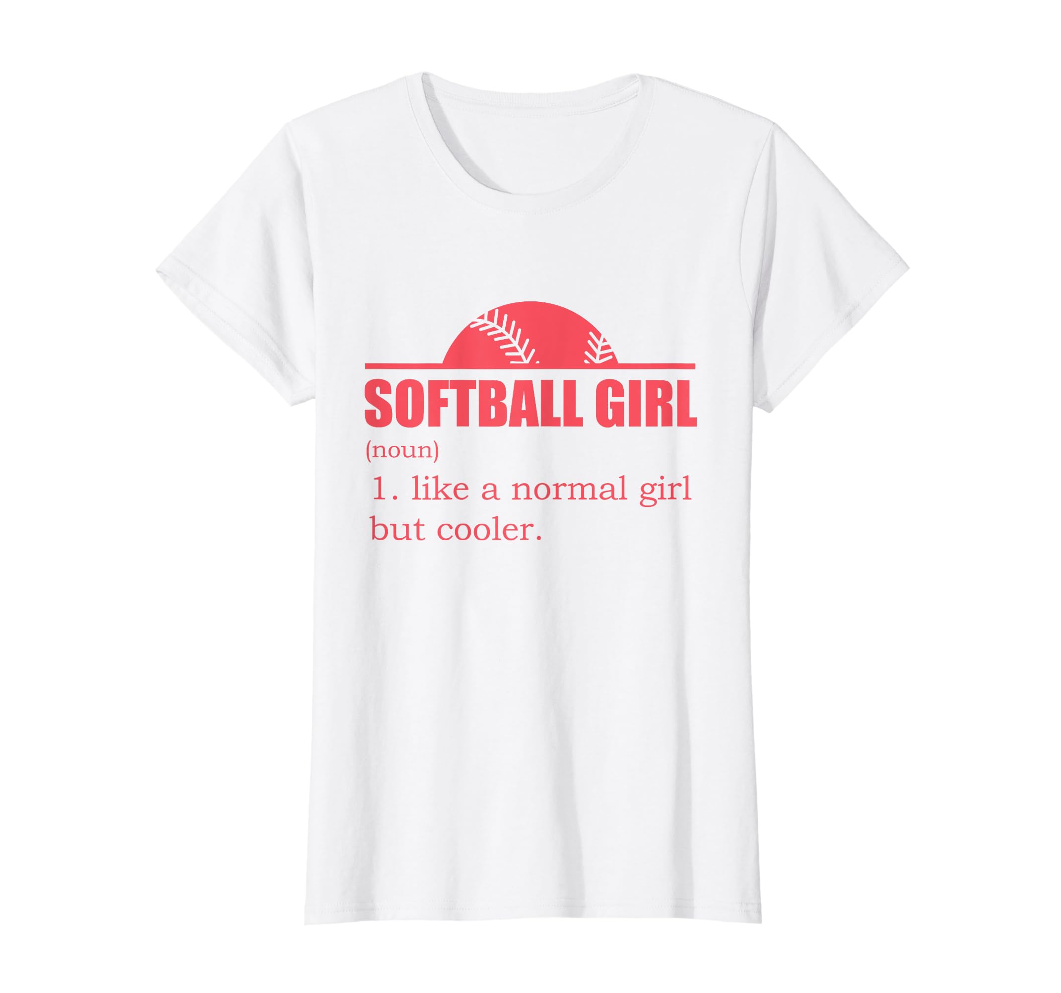 Softball Noun Definition Softball T-Shirt - Casual Everyday Wear Unisex - T-Shirt, Sweatshirt, Hoodie