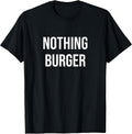 Nothing Burger - Adult & Kids T-Shirts, Sweatshirts & Hoodies apparel design preview 1