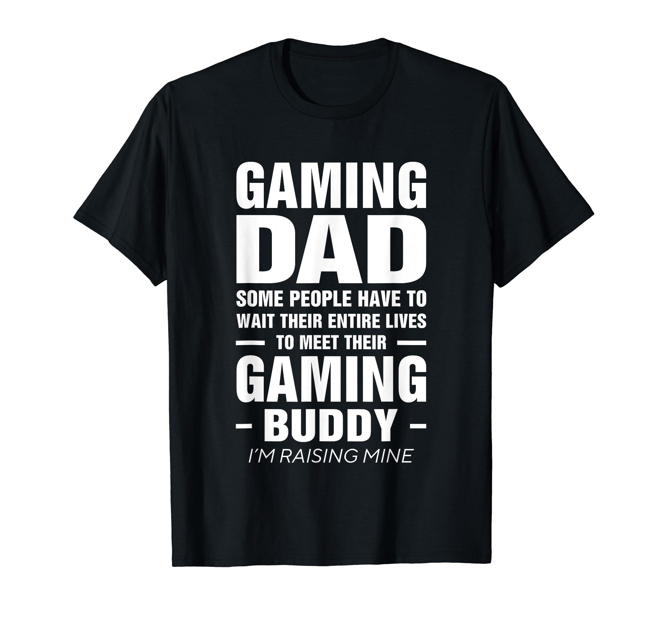 Gaming Dad Video Games Dad Gamer T-Shirt - Casual Everyday Wear Men Women - T-Shirt, Sweatshirt, Hoodie