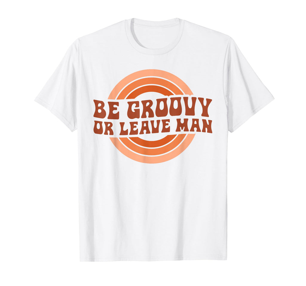 Be Groovy Or Leave Hippie 70S Rainbow T-Shirt - Custom Art Print Men Women - T-Shirt, Sweatshirt, Hoodie
