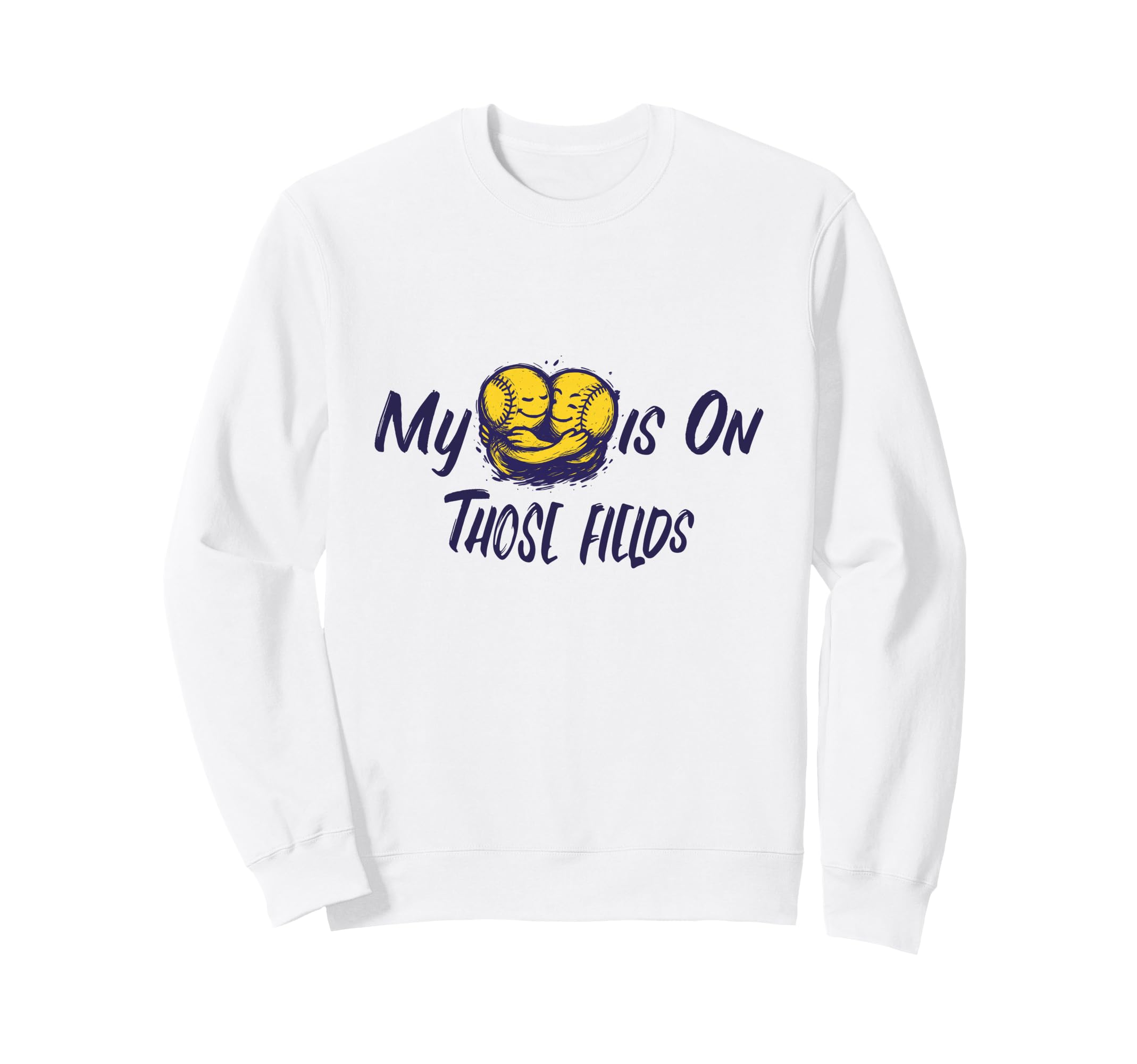 Mothers Day Those Fields Baseball Sweatshirt - Streetwear Style for Adults - T-Shirt, Sweatshirt, Hoodie