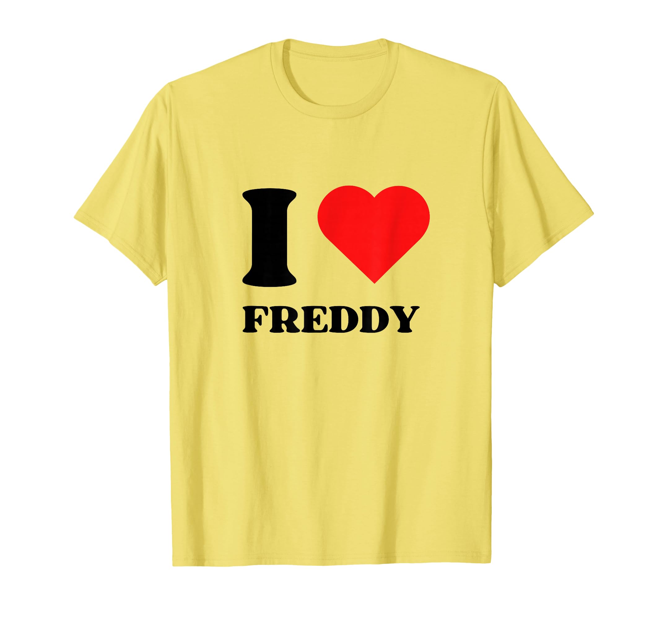 I Love Freddy I Heart Freddy Name Y2K T-Shirt - Graphic Print for Adults - T-Shirt, Sweatshirt, Hoodie