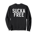 Sucka Free Funny Hip Hop Music Rap Sweatshirt - Novelty Apparel for Adults - T-Shirt, Sweatshirt, Hoodie