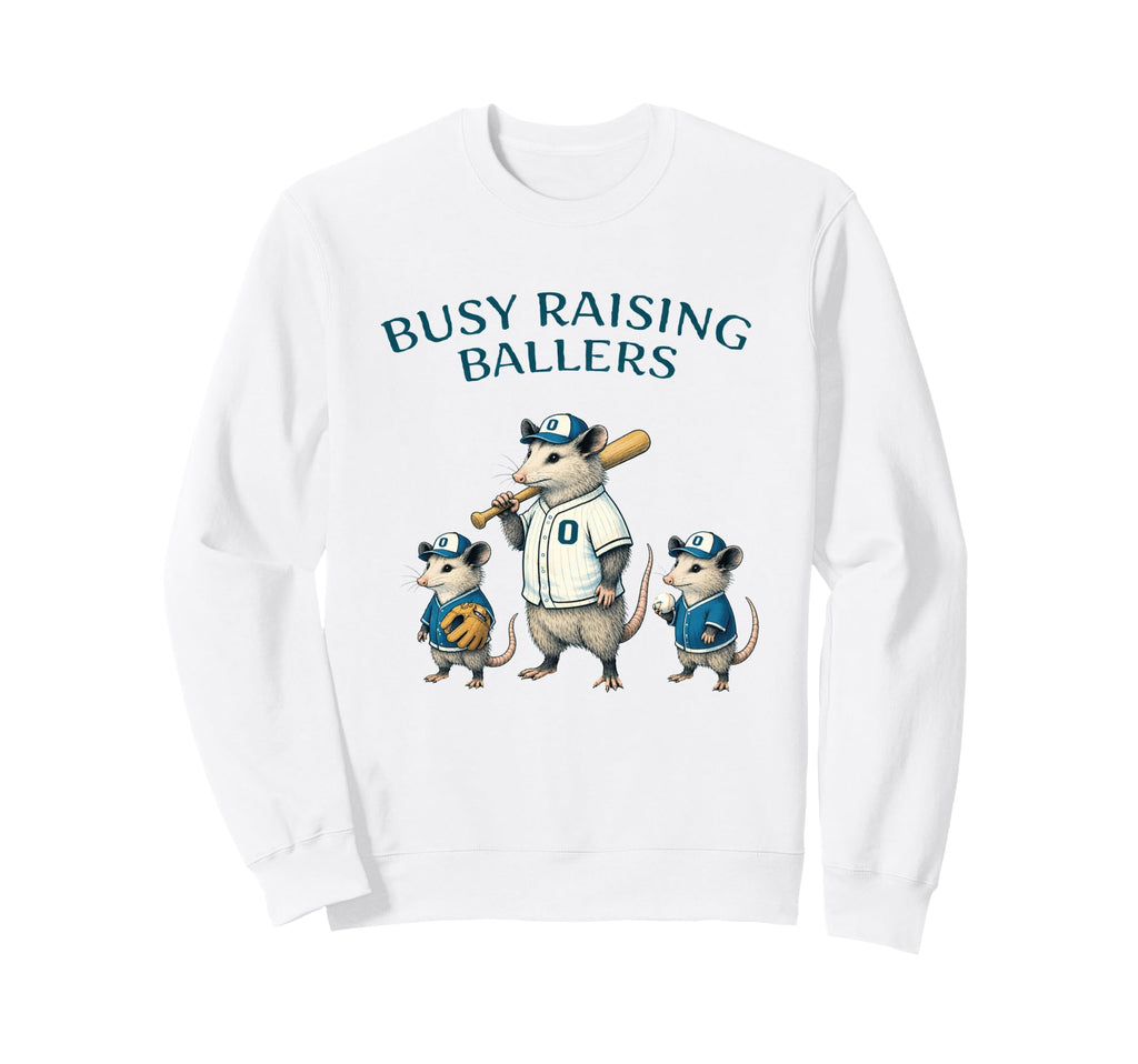 Busy Raising Baller Baseball Softball Sweatshirt - Novelty Apparel Unisex - T-Shirt, Sweatshirt, Hoodie