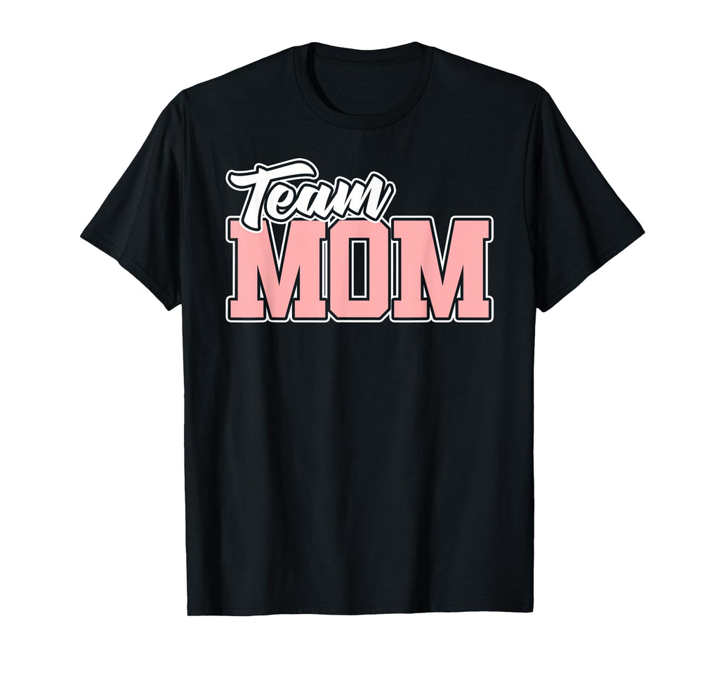 Team Mom Baseball Softball Soccer T-Shirt - Unique Graphic Unisex - T-Shirt, Sweatshirt, Hoodie