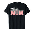 Team Mom Baseball Softball Soccer T-Shirt - Unique Graphic Unisex - T-Shirt, Sweatshirt, Hoodie