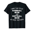 I Have Two Titles Softball Baseball T-Shirt - Minimalist Print for Adults - T-Shirt, Sweatshirt, Hoodie