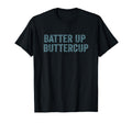 Batter Up Buttercup Baseball Player T-Shirt - Aesthetic Graphic Men Women - T-Shirt, Sweatshirt, Hoodie