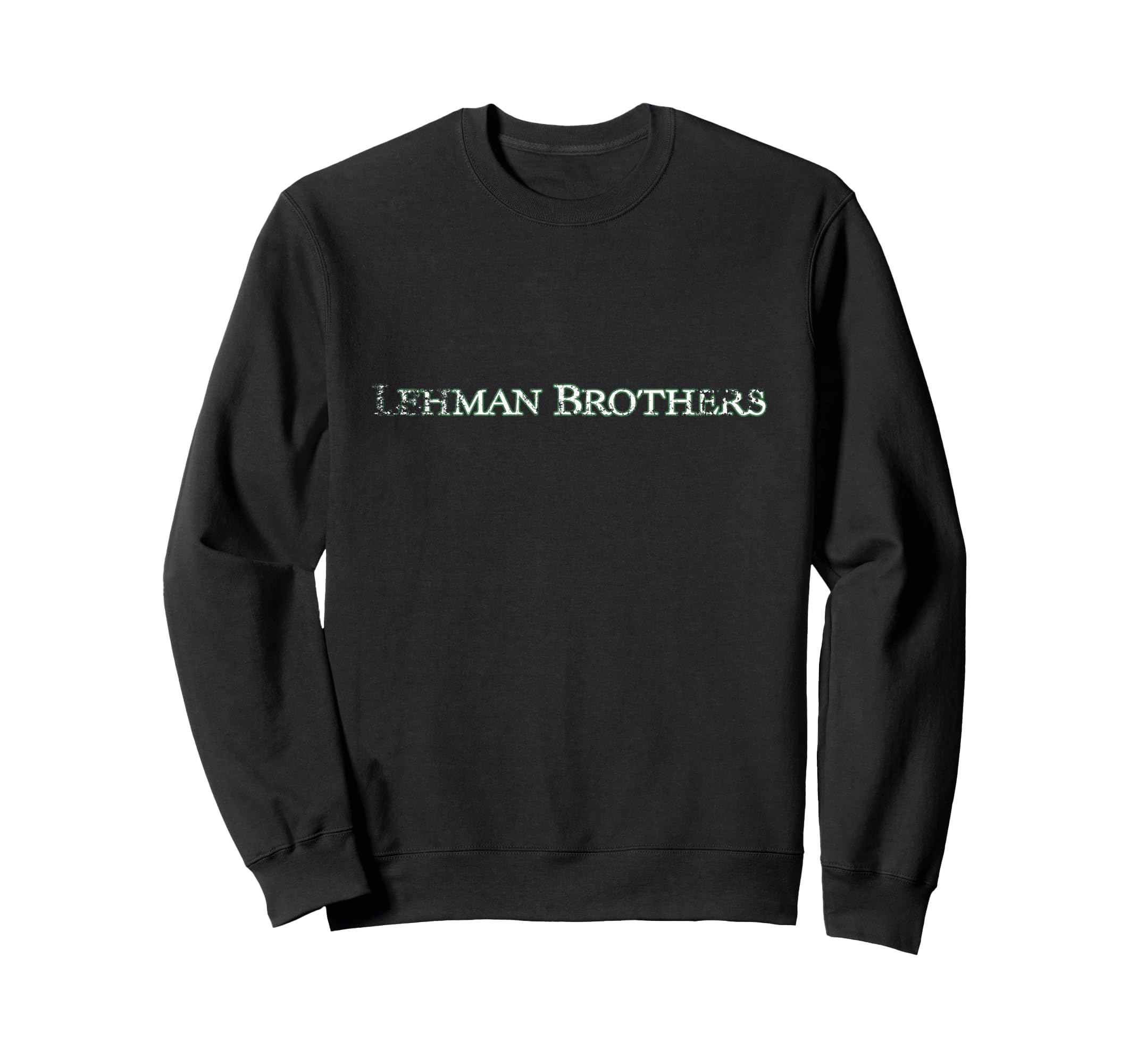 Lehman Logo White Green Distressed Sweatshirt - Unique Graphic Men Women - T-Shirt, Sweatshirt, Hoodie