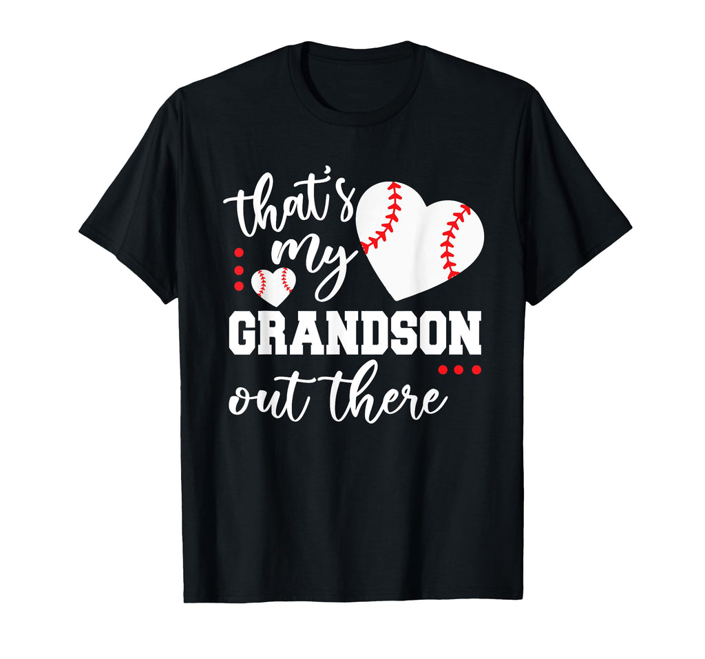 Thats My Grandson Out There Baseball T-Shirt - Graphic Print Unisex - T-Shirt, Sweatshirt, Hoodie