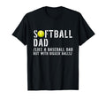 Softball Dad Like Baseball But Bigger T-Shirt - Unique Graphic Men Women - T-Shirt, Sweatshirt, Hoodie