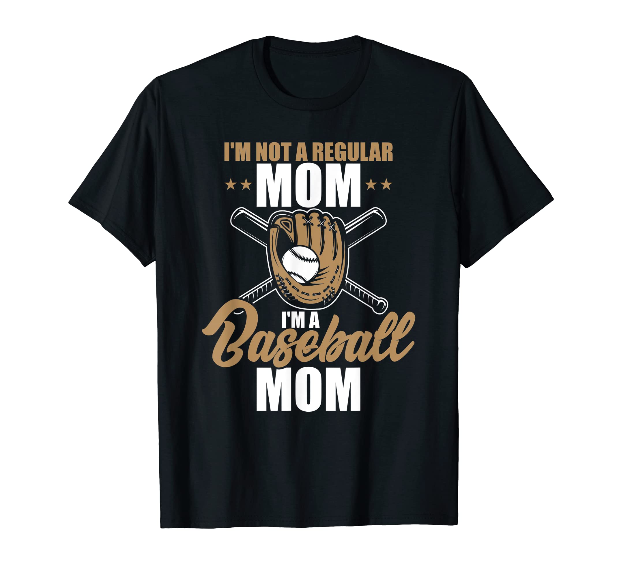 Im Not Regular Mom Im Baseball Mom T-Shirt - Fun Novelty Design Men Women - T-Shirt, Sweatshirt, Hoodie