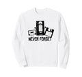 Never Forget Vcr Cassette Tape Floppy Sweatshirt - Novelty Apparel Unisex - T-Shirt, Sweatshirt, Hoodie