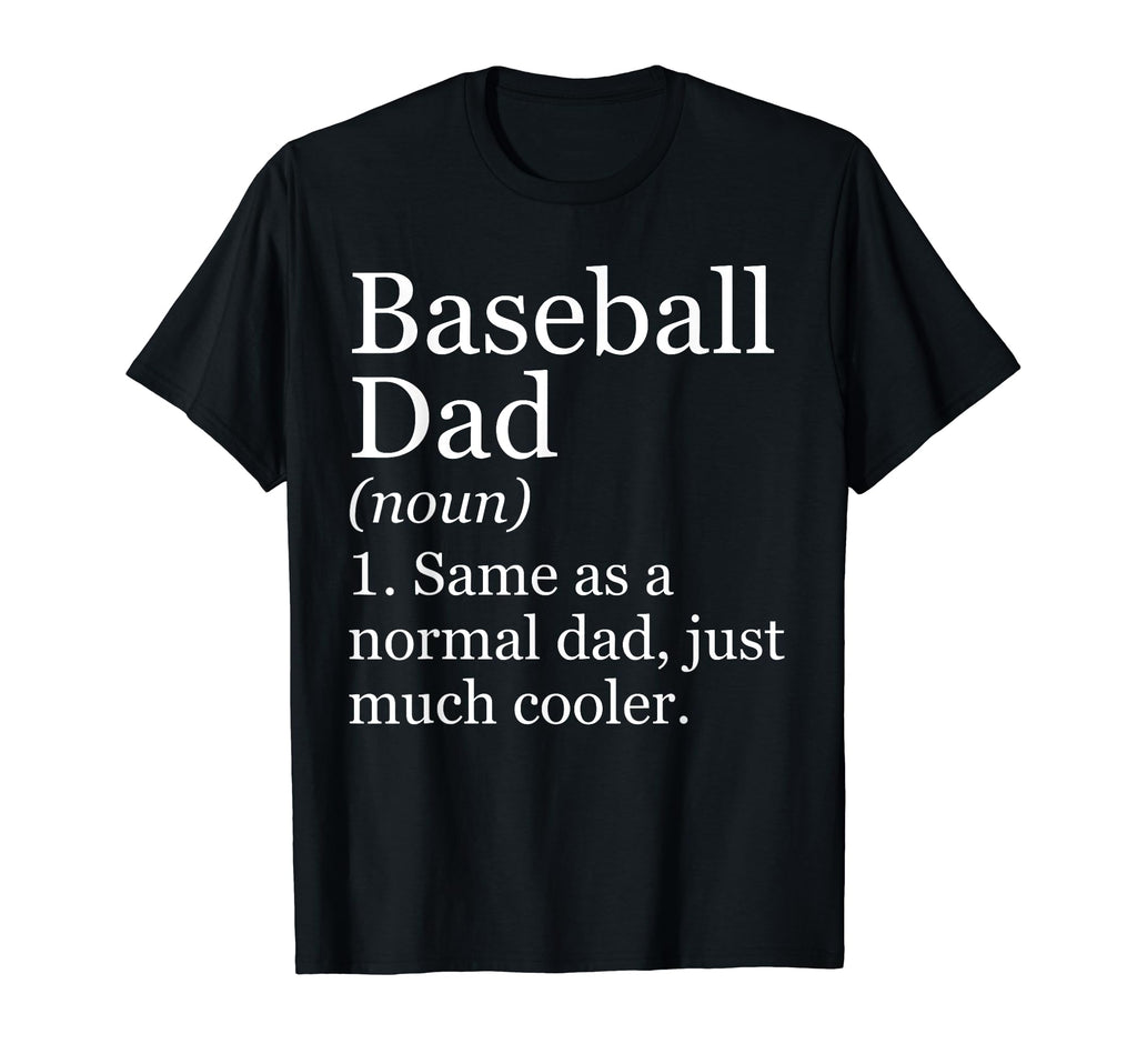 Baseball Dad Definition Funny Sarcastic T-Shirt - Streetwear Style Unisex - T-Shirt, Sweatshirt, Hoodie