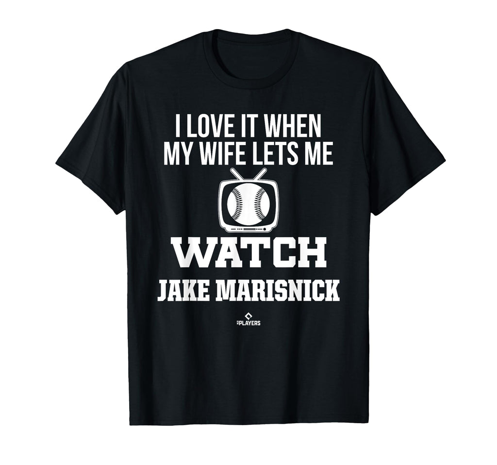 My Wife Lets Me Watch Jake Marisnick T-Shirt - Graphic Print Men Women - T-Shirt, Sweatshirt, Hoodie