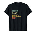 Funny Sarcastic Sorry Cant Baseball T-Shirt - Custom Art Print for Adults - T-Shirt, Sweatshirt, Hoodie