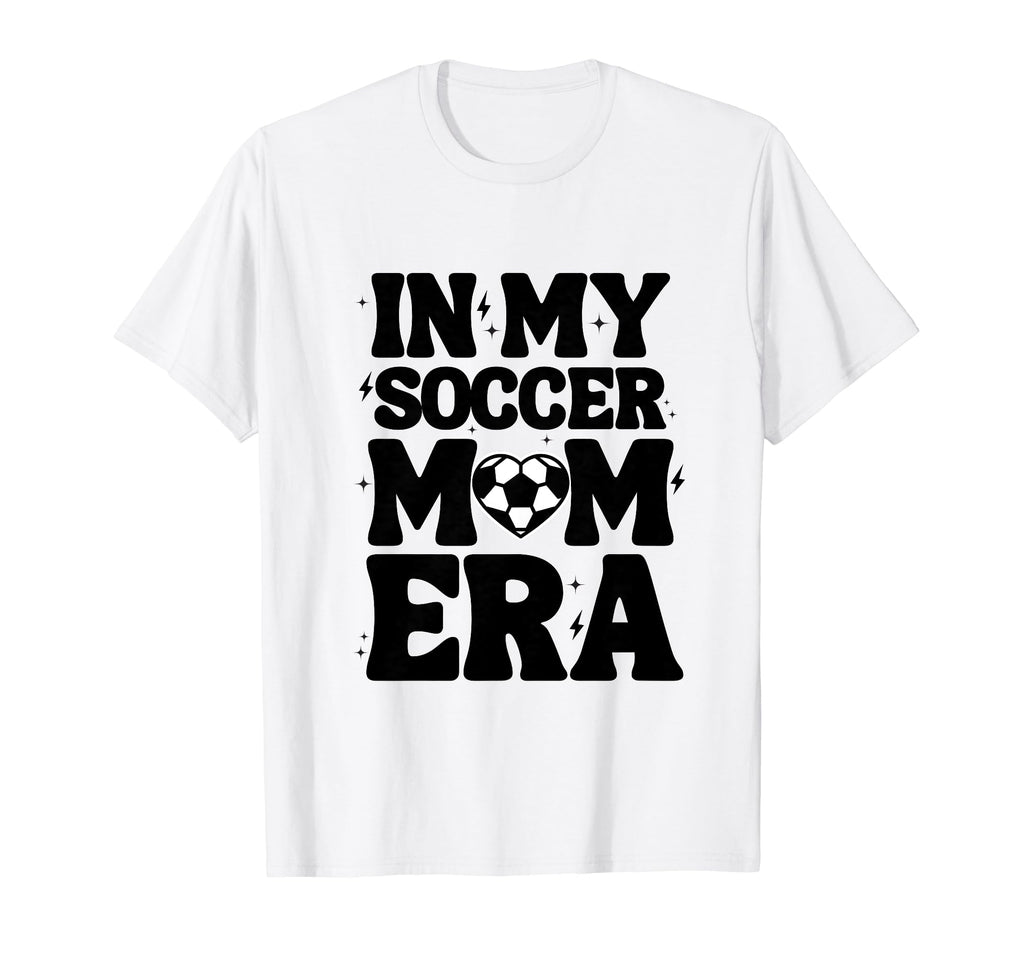 My Soccer Mom Era Soccer Mama Mothers Day T-Shirt - Graphic Print Men Women - T-Shirt, Sweatshirt, Hoodie
